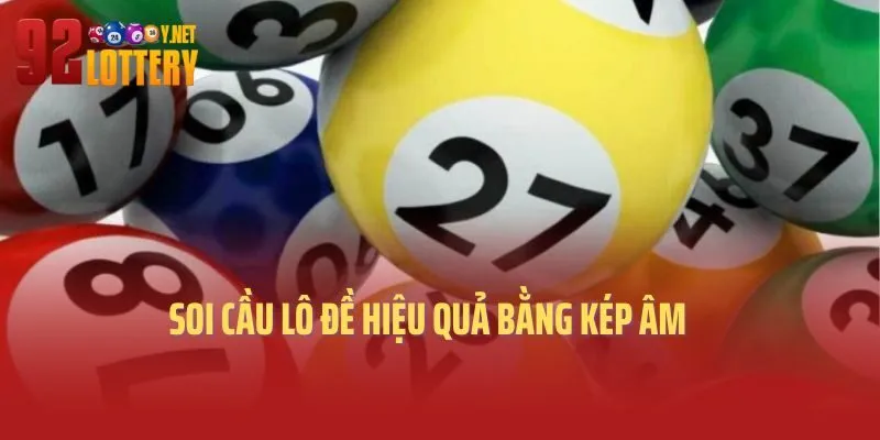 Soi cầu lô đề hiệu quả bằng kép âm 