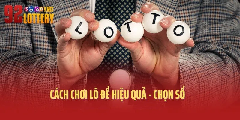 Cách chơi lô đề hiệu quả - chọn số