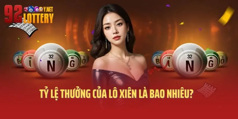 Tỷ lệ thưởng của lô xiên là bao nhiêu?