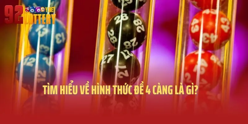 Tìm hiểu về hình thức đề 4 càng là gì? 
