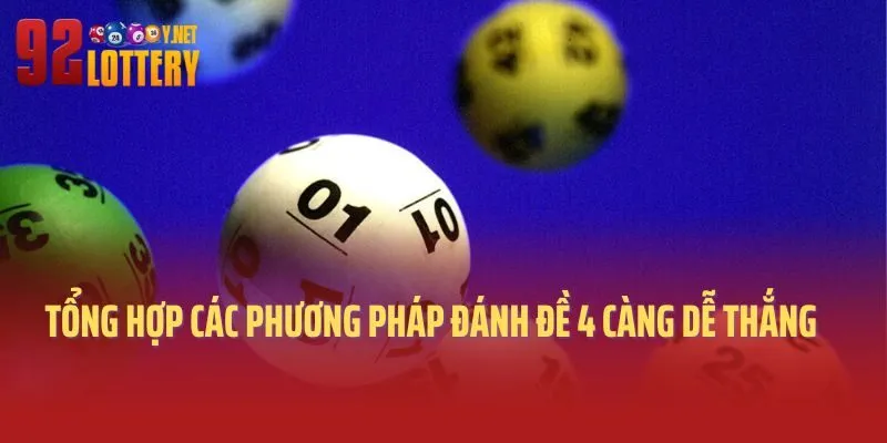 Tổng hợp các phương pháp đánh đề 4 càng dễ thắng 