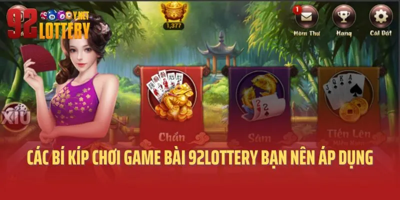 Các bí kíp chơi game bài 92lottery bạn nên áp dụng