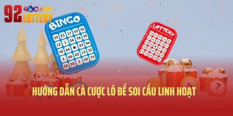 Hướng dẫn cá cược lô đề soi cầu linh hoạt