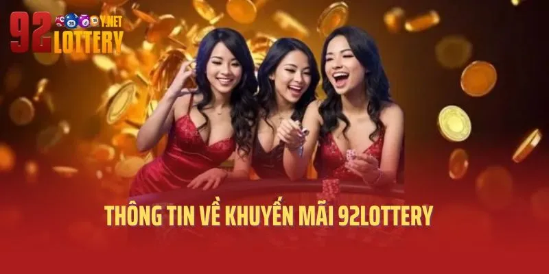 Tìm hiểu về chương trình khuyến mãi 92lottery