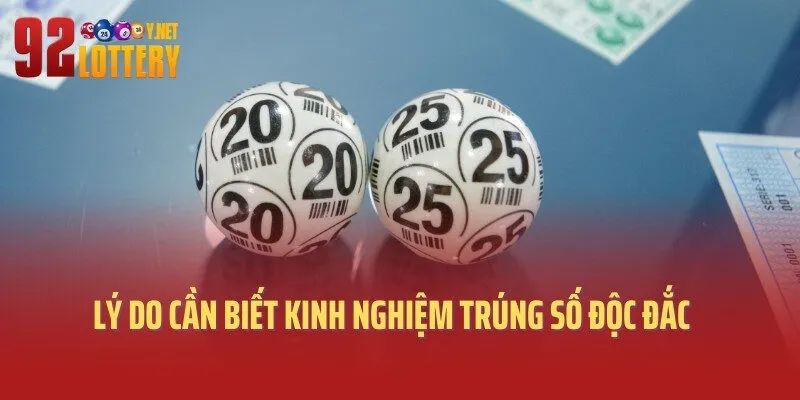 Lý do cần biết kinh nghiệm trúng số độc đắc