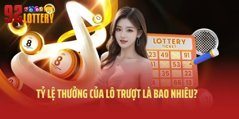 Tỷ lệ thưởng của lô trượt là bao nhiêu?