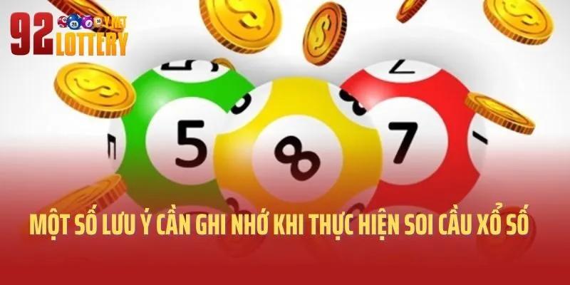Một số lưu ý cần ghi nhớ khi thực hiện soi cầu xổ số