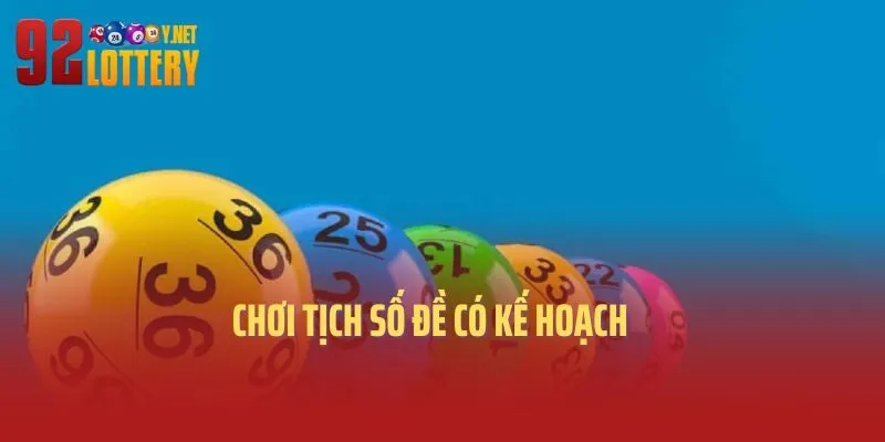 Chơi tịch số đề có kế hoạch 