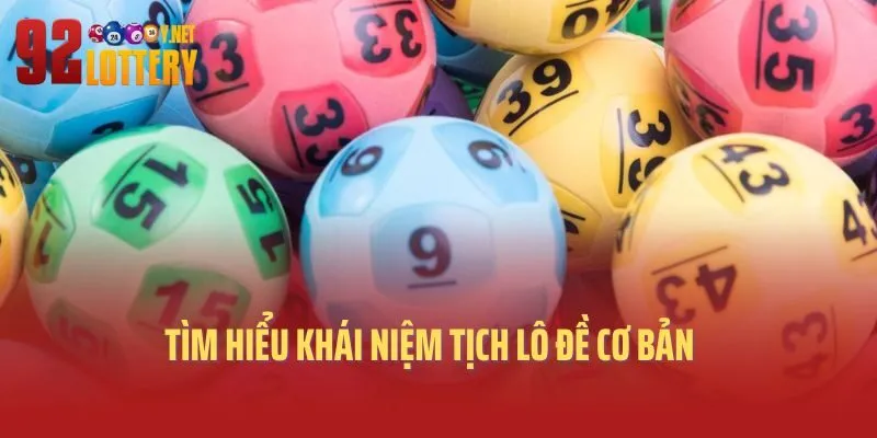 Tìm hiểu khái niệm tịch lô đề cơ bản