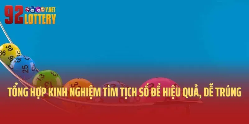 Tổng hợp các kinh nghiệm tìm tịch số đề hiệu quả, dễ trúng