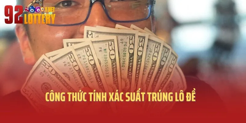Công thức tính xác suất trúng lô đề