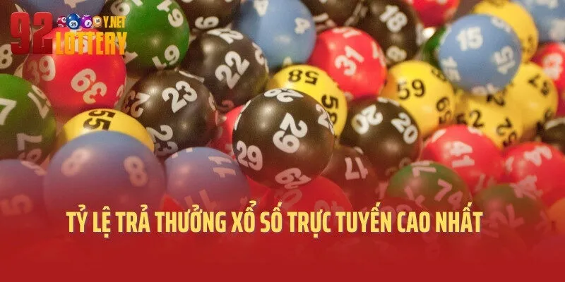 Tỷ Lệ Trả Thưởng Xổ Số Trực Tuyến 92lottery Cao Nhất Thị Trường