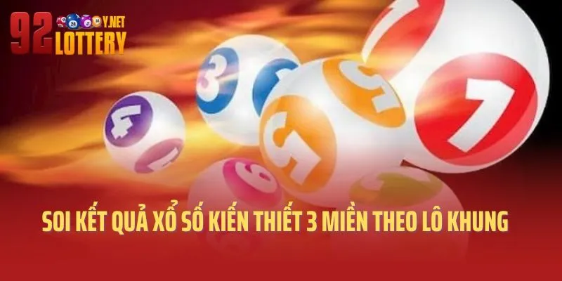 Soi kết quả xổ số kiến thiết 3 miền theo lô khung