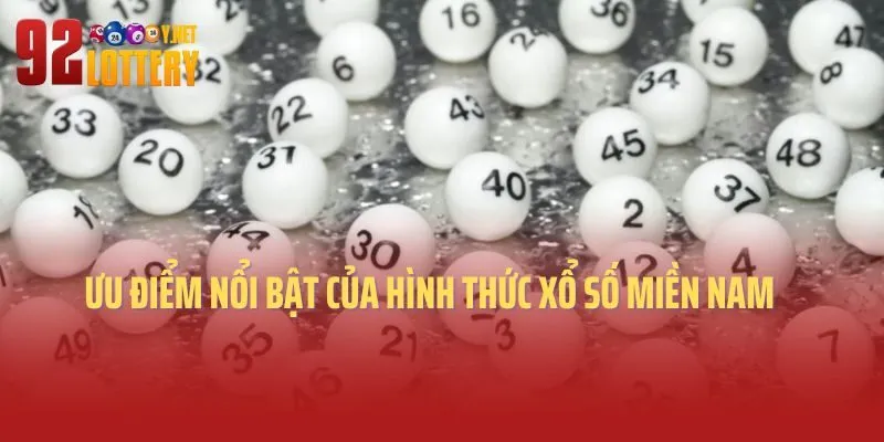 Một số ưu điểm nổi bật của hình thức xổ số miền Nam 92lottery